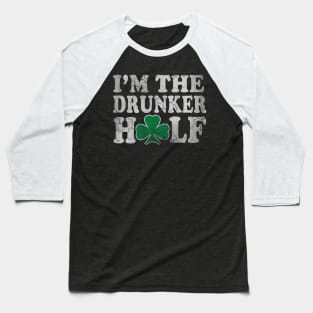 I'm The Drunker Half St Patrick's Day Matching Couples Baseball T-Shirt